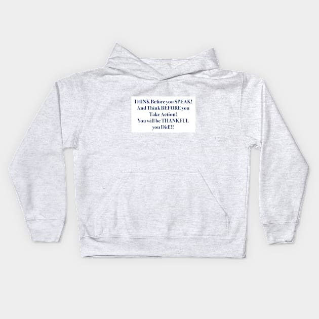 THINK Before you Speak! Kids Hoodie by ZerO POint GiaNt